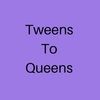 tweenstoqueens